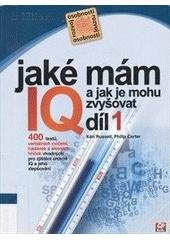 kniha Jaké mám IQ? A jak je mohu zvyšovat? 1., CPress 2004