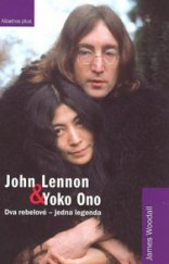 kniha John Lennon & Yoko Ono dva rebelové - jedna legenda, Albatros 2008