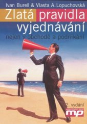 kniha Zlatá pravidla vyjednávání nejen v obchodě a podnikání, Management Press 2007