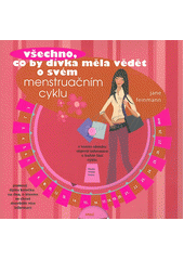 kniha Všechno, co by dívka měla vědět o svém menstruačním cyklu, Svojtka & Co. 2012