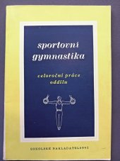 kniha Sportovní gymnastika Celoroční práce odd., Sokolské nakladatelství 1952