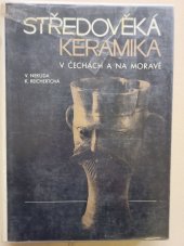 kniha Středověká keramika v Čechách a na Moravě, Moavské museum 1968