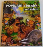 kniha Povídání z lesních pelíšků, Fortuna Libri 2007