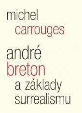 kniha André Breton a základy surrealismu, Malvern 2016