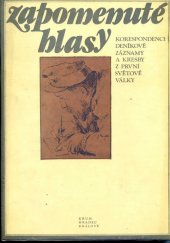 kniha Zapomenuté hlasy korespondence, deníkové záznamy a kresby z první světové války, Kruh 1986