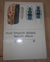 kniha Atlas hmyzích škůdců lesních dřevin Učební pomůcka pro les. školy, SZN 1974