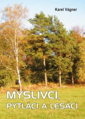 kniha Myslivci, pytláci a lesáci, Akcent 2015