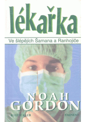 kniha Lékařka ve šlépějích Šamana a Ranhojiče, Knižní klub 1997