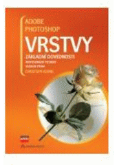 kniha Adobe Photoshop: Vrstvy, CPress 2007