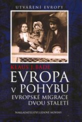 kniha Evropa v pohybu evropské migrace dvou staletí, Nakladatelství Lidové noviny 2005