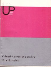 kniha Vídeňský porcelán a stříbro 18. a 19. století, Moravská Galerie v Brně 1973