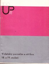 kniha Vídeňský porcelán a stříbro 18. a 19. století, Moravská Galerie v Brně 1973