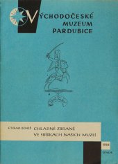 kniha Chladné zbraně ve sbírkách našich muzeí, Východočeské muzeum 1964