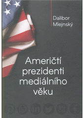 kniha Američtí prezidenti mediálního věku, Galerie EfEf 2017