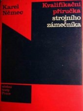 kniha Kvalifikační příručka strojního zámečníka, Práce 1972