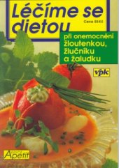 kniha Léčíme se dietou diety při onemocnění žloutenkou, žlučníku a žaludku, Agentura VPK 2001