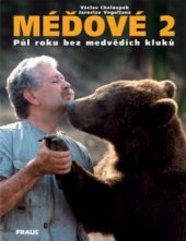 kniha Méďové 2 půl roku bez medvědích kluků, Fraus 2001