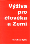 kniha Výživa pro člověka a Zemi základy nové etiky jídla, AVIKO INVEST 2002