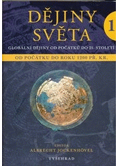 kniha Dějiny světa 1, - Základy globálního světa od počátku do roku 1200 př. Kr. - globální dějiny od počátků do 21. století., Vyšehrad 2012