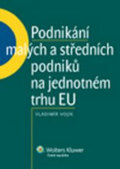 kniha Podnikání malých a středních podniků na jednotném trhu EU, Wolters Kluwer 2009