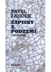 kniha Zápisky z podzemí (1973-1980), Torst 2002