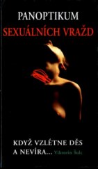 kniha Panoptikum sexuálních vražd když vzlétne děs a nevíra-, Camis 2000