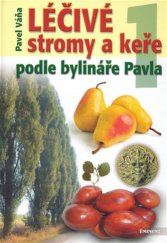 kniha Léčivé stromy a keře podle bylináře Pavla 1. - A-L, Eminent 2006