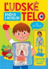 kniha Ľudské telo Kniha s modelom, Svojtka 2017