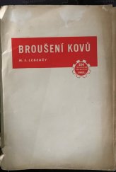 kniha Broušení kovů Příruč. pro zvýšení kvalifikace brusičů : [Určeno] pro školení prac. i dorostu ... pomůcka pro odb. šk., Práce 1952