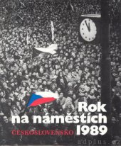 kniha Rok na náměstích Československo 1989, Academia 1990