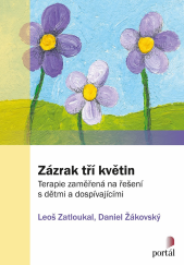 kniha Zázrak tří květin terapie zaměřená na řešení s dětmi a dospívajícími, Portál 2019