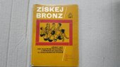 kniha Získej bronz Učební text pro pionýrské pracovníky k přípravě na zkoušku 3. kvalifikačního stupně, Mladá fronta 1972