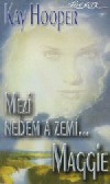 kniha Maggie Mezi nebem a zemí, Wist 2005