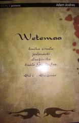 kniha Wetemaa - kniha osudu jedenácti družiníků krále Gudleifra. Díl 1., - Družiníci, Wolf Publishing 2005