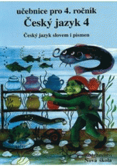 kniha Český jazyk 4 pro 4. ročník základní školy, Nová škola 2010