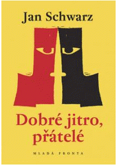 kniha Dobré jitro, přátelé, Mladá fronta 2008