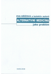 kniha Alternativní medicína jako problém, Karolinum  2004