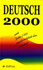 kniha Deutsch 2000, aneb, Znáte 2000 nejužívanějších slov v němčině?, INFOA 2002