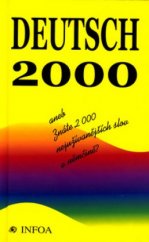 kniha Deutsch 2000, aneb, Znáte 2000 nejužívanějších slov v němčině?, INFOA 2002