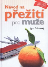 kniha Návod na přežití pro muže, AKV - Ambulancia klinickej výživy 2007