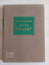 kniha Plemenná kniha prasat [Část] A, - Kanci. - plemeno bílé ušlechtilé : [sborník]., SZN 1956