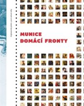 kniha Munice domácí fronty Angloamerický plakát z první světové války, Nová tiskárna Pelhřimov 2016