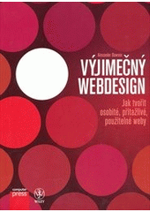 kniha Výjimečný webdesign jak tvořit osobité, přitažlivé, použitelné weby, CPress 2012