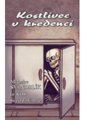 kniha Kostlivec v kredenci, Luděk Kovář - Gumruch DTP 2004