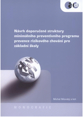 kniha Návrh doporučené struktury minimálního preventivního programu prevence rizikového chování pro základní školy, Klinika adiktologie, 1. lékařská fakulta Univerzity Karlovy v Praze a Všeobecná fakultní nemocnice v Praze ve vydavatelství Togga 2012