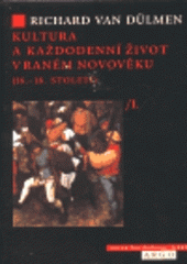 kniha Kultura a každodenní život v raném novověku (16.-18. století). I, - Dům a jeho lidé, Argo 1999