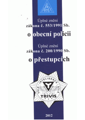 kniha Úplné znění zákona č. 553/1991 Sb. o obecní policii Úplné znění zákona č. 200/1990 Sb. o přestupcích, Armex 2012