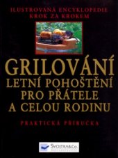 kniha Grilování letní pohoštění pro přátele a celou rodinu, Svojtka & Co. 2002