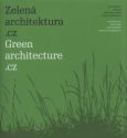 kniha Zelená architektura.cz architektura, krajina, udržitelný rozvoj, inspirce přírodou = Green architecture.cz : architecture, landscape, sustainability, nature as inspiration, GJF 2008