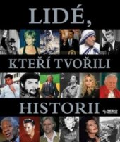 kniha Lidé, kteří tvořili historii, Rebo 2010